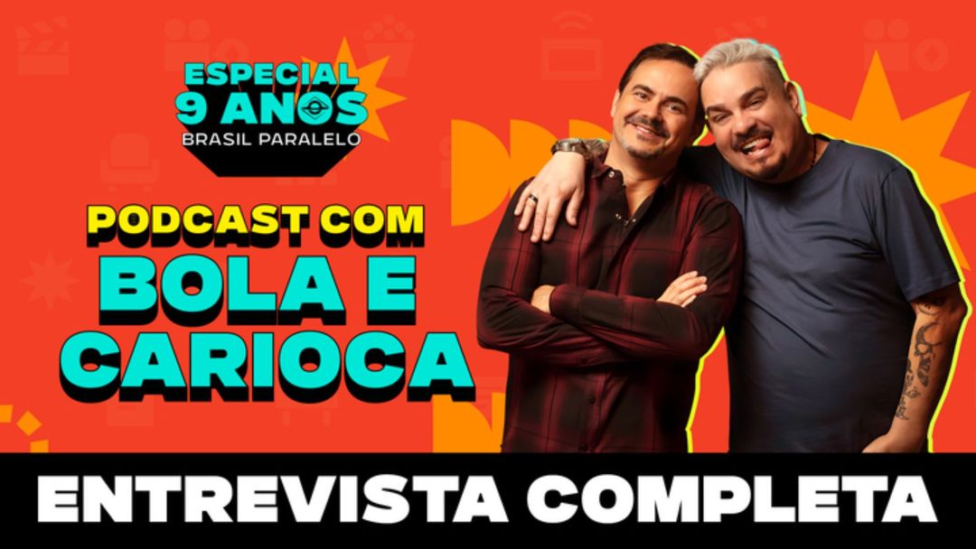 Brasil Paralelo exibe entrevista completa hoje com Bola e Carioca